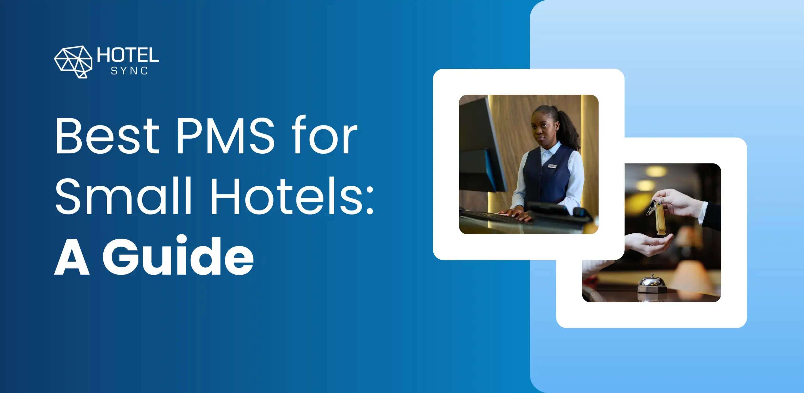 Blog HotelSync: Επιλέξτε το Καλύτερο Property Management System για το Μικρό σας Ξενοδοχείο: Ένας Ολοκληρωμένος Οδηγός